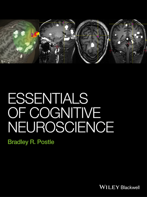 Title details for Essentials of Cognitive Neuroscience by Bradley R. Postle - Available